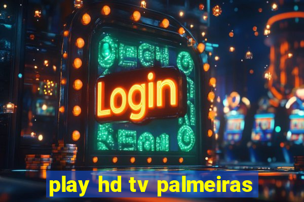 play hd tv palmeiras